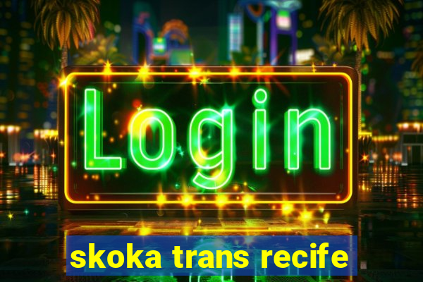 skoka trans recife